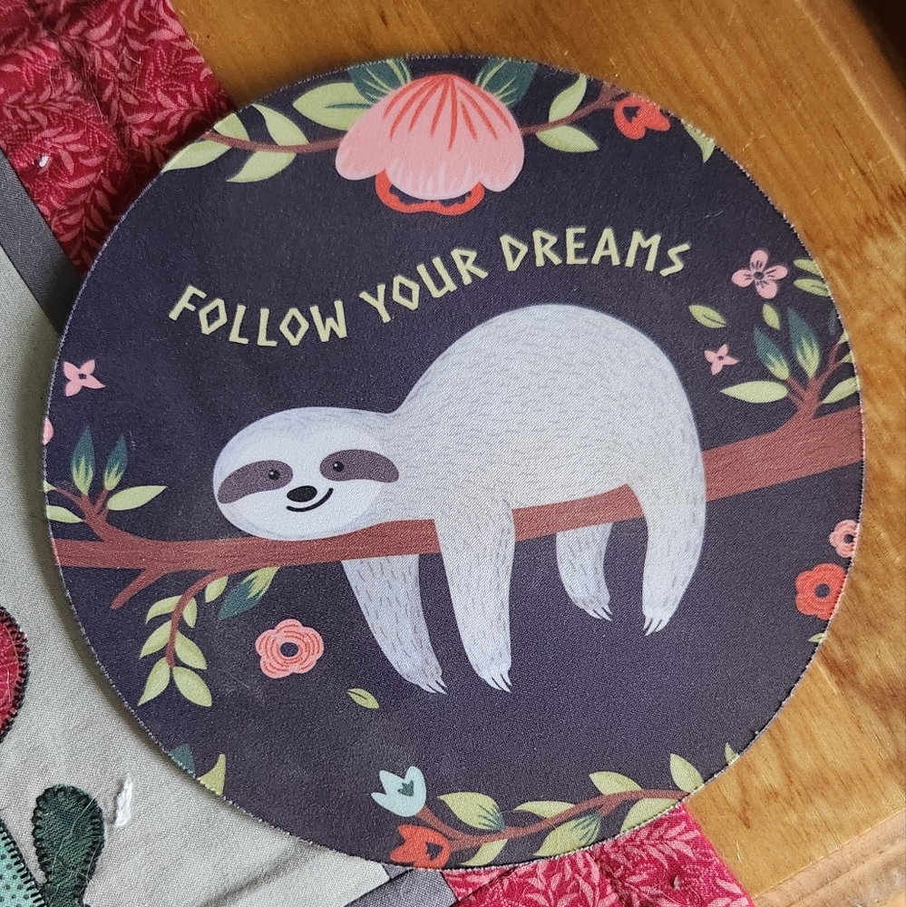 Follow Your Dreams Sloth mousepad